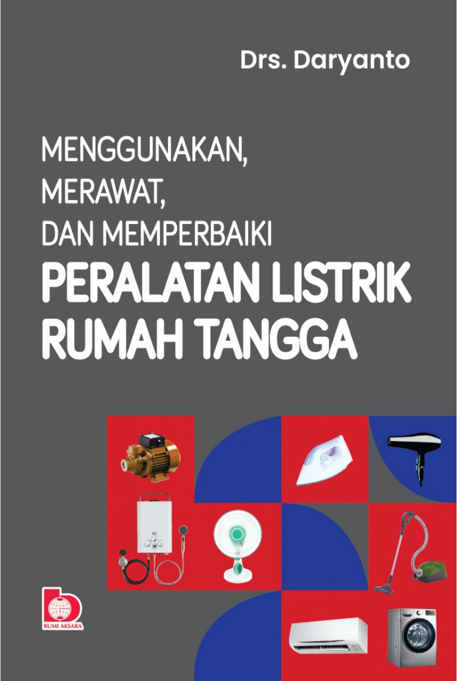 Menggunakan, Merawat, dan Memperbaiki Peralatan Listrik Rumah Tangga